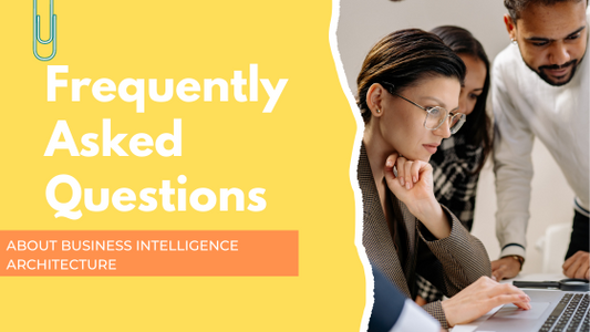 Your questions, answered! Business Intelligence Architecture.