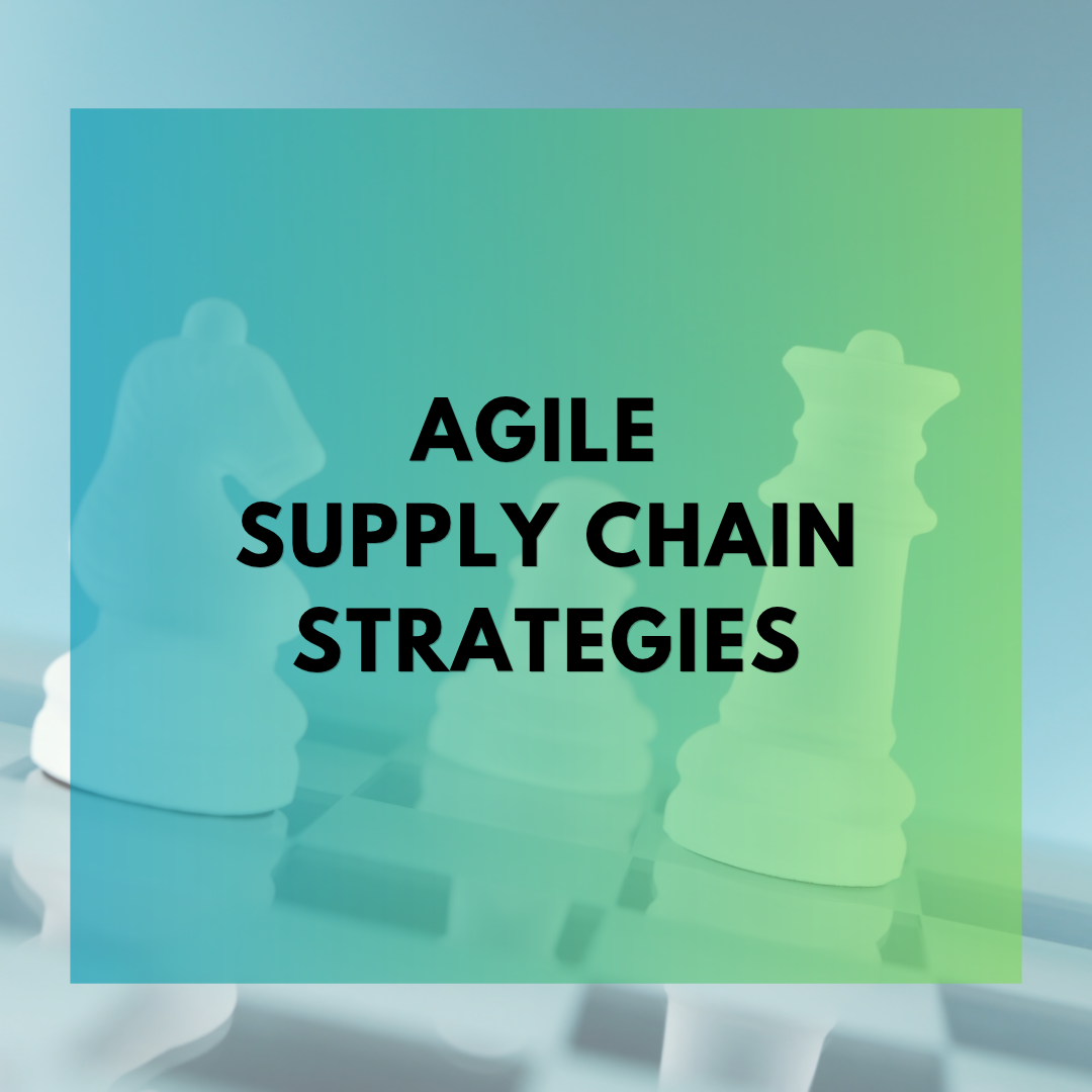 Agile Supply Chain Strategies