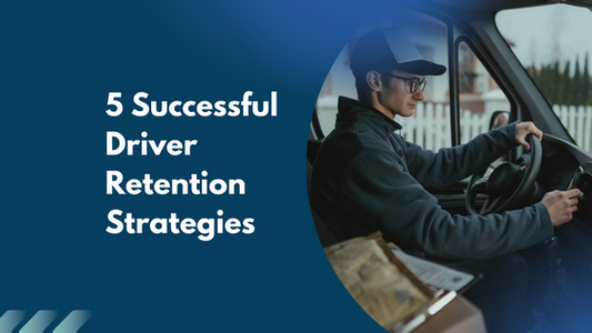 5 Successful Driver Retention Strategies