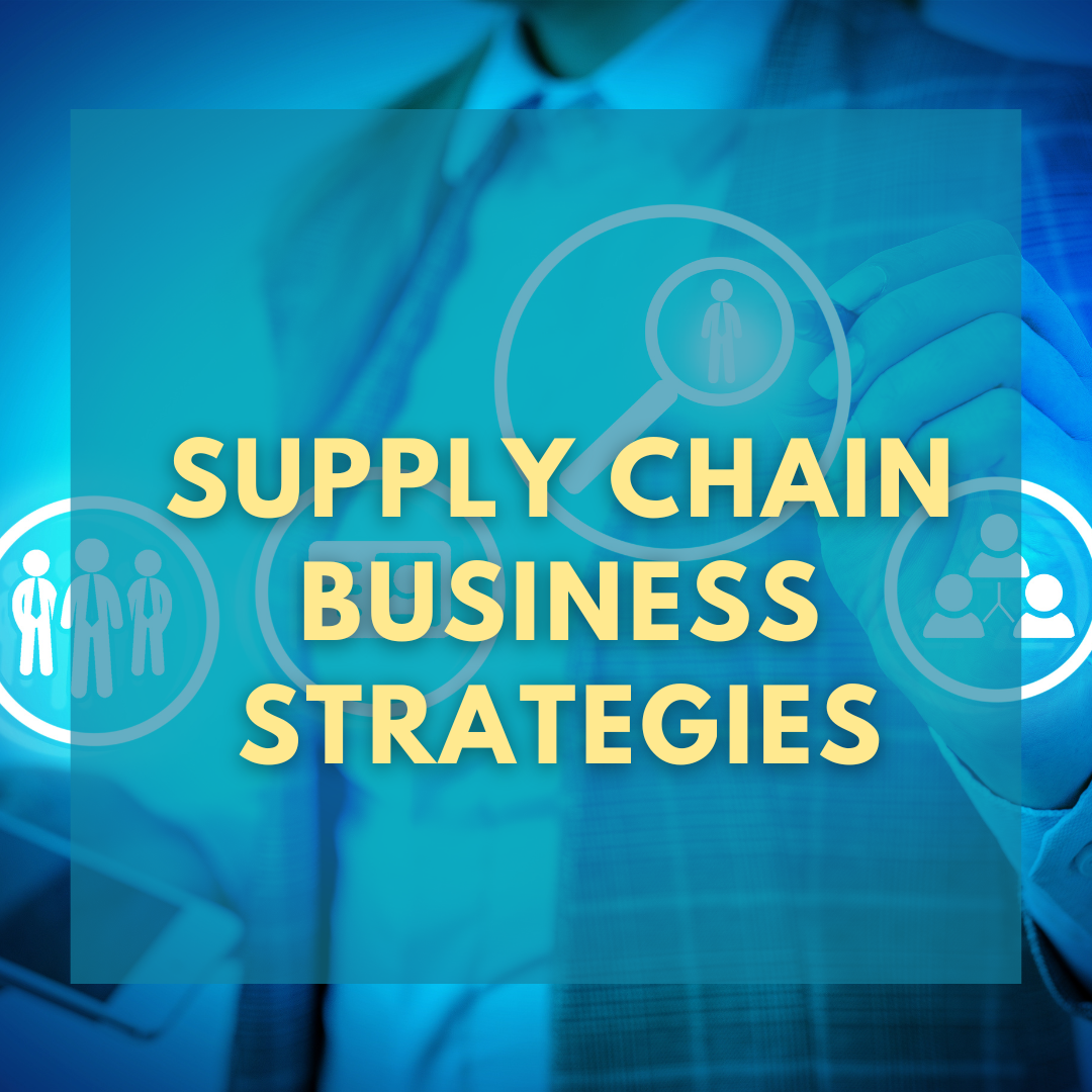 Supply Chain Business Strategies (P.Log)